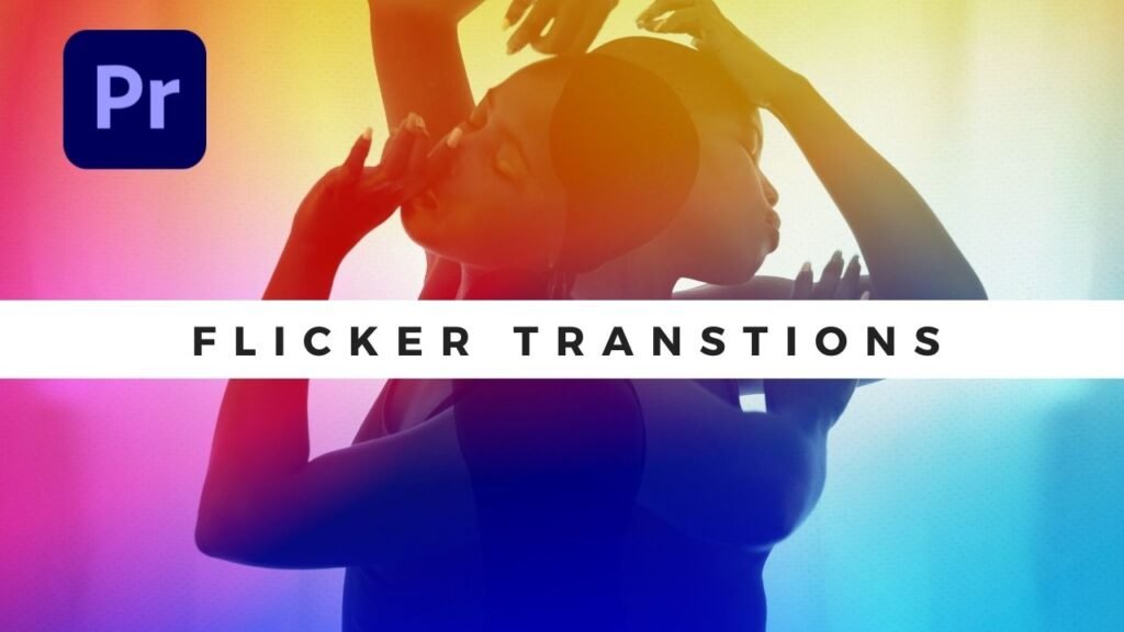 flicker tranistions effects