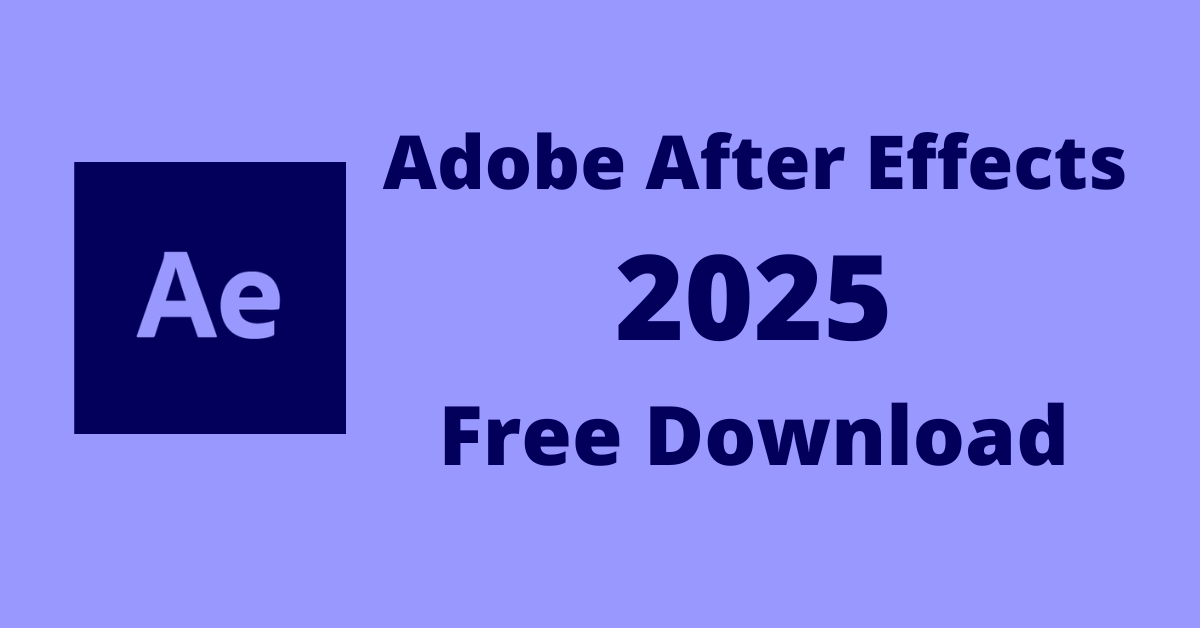 Read more about the article Adobe After Effects free download 2025
