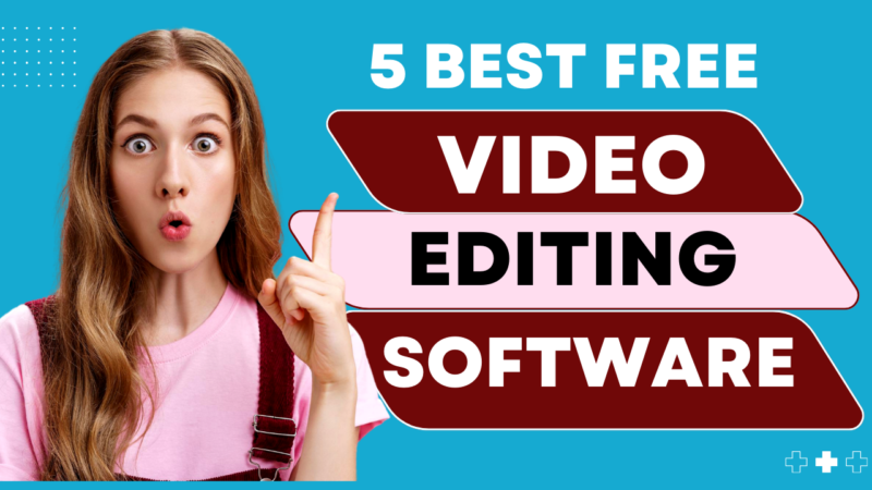 5 Best Free Video Editing Software For Pc 2024 Blogs Manish Perfect   5 Best Free Video Editing Software For Pc 2024 800x450 